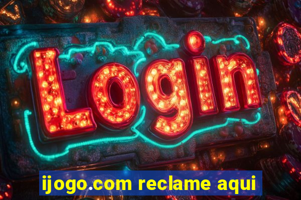 ijogo.com reclame aqui